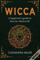 Wicca: A Beginner'S Guide To Wiccan Witc