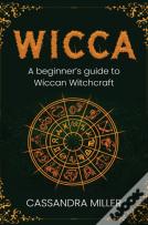 Wicca: A Beginner'S Guide To Wiccan Witc
