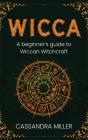Wicca: A Beginner'S Guide To Wiccan Witc - Preview