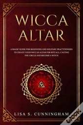 Wicca Altar: A Magic Guide For Beginners