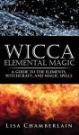 Wicca Elemental Magic: A Guide To The El - Preview