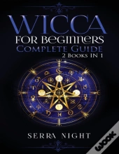 Wicca For Beginners, Complete Guide