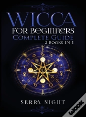Wicca For Beginners, Complete Guide