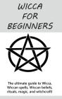 Wicca For Beginners: The Ultimate Guide - Preview