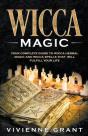 Wicca Magic: Your Complete Guide To Wicc - Preview