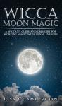 Wicca Moon Magic: A Wiccan'S Guide And G - Preview