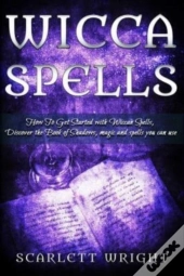 Wicca Spell: How To Get Started With Wic