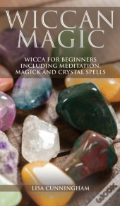 Wiccan Magic: Wicca For Beginners Includ