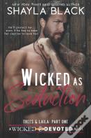 Wicked As Seduction (Trees & Laila, Part One)