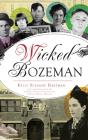 Wicked Bozeman - Preview