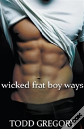 Wicked Frat Boy Ways