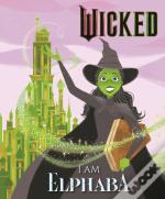 Wicked: I Am Elphaba