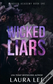 Wicked Liars - Special Edition: A Dark High School Bully Romance