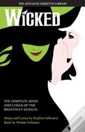 Wicked, The Libretto, Music And Lyrics