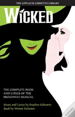 Capa do artigo Wicked, The Libretto, Music And Lyrics