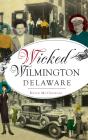 Wicked Wilmington, Delaware - Preview