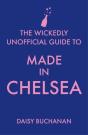 Wickedly Unofficial Guide To Made In Chelsea - Preview