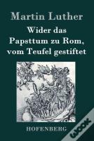 Wider Das Papsttum Zu Rom, Vom Teufel Gestiftet
