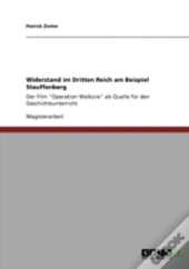 Widerstand Im Dritten Reich Am Beispiel Stauffenberg