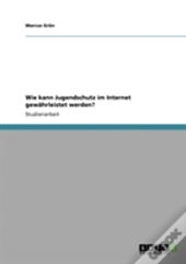 Wie Kann Jugendschutz Im Internet Gewahrleistet Werden?