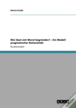 Capa do artigo Wie Lasst Sich Moral Begrunden? - Ein Modell Pragmatischer Rationalitat