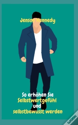 Capa do artigo Wie Man Das Selbstwertgefuhl Steigert Und Selbstbewusst Wird