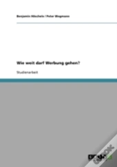 Wie Weit Darf Werbung Gehen?