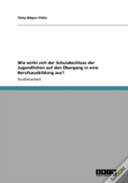 Capa do artigo Wie Wirkt Sich Der Schulabschluss Der Jugendlichen Auf Den Aã…Â€Œbergang In Eine Berufsausbildung Aus?