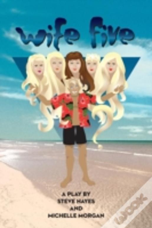 Wife Five - A Play