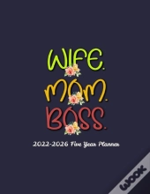 Wife. Mom. Boss. 2022-2026 Planner
