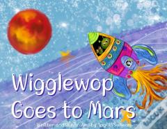 Wigglewop Goes To Mars