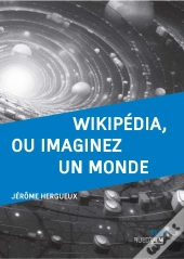 Wikipédia, Ou Imaginez Un Monde