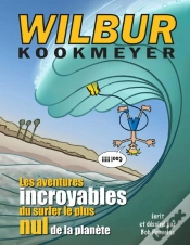Capa do artigo Wilbur Kookmeyer ; Les Aventures Incroyables Du Surfer Le Plus Nul De La Planète