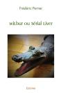 Wilbur Ou Serial Liver - Preview