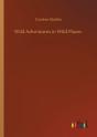 Wild Adventures In Wild Places - Preview