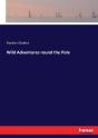 Wild Adventures Round The Pole - Preview