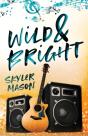 Wild And Bright: A Rock Star Romance - Preview