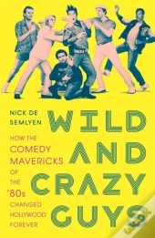 Wild And Crazy Guys