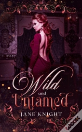 Wild And Untamed