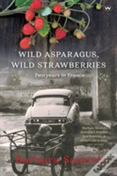 Wild Asparagus, Wild Strawberries