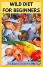 Wild Diet For Beginners - Preview