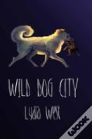 Wild Dog City