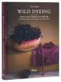 Wild Dyeing - Preview