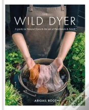 Capa do artigo Wild Dyer: A Guide To Natural Dyes & The Art Of Patchwork & Stitch