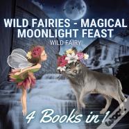 Wild Fairies - Magical Moonlight Feast