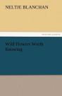 Wild Flowers Worth Knowing - Preview