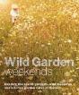 Wild Garden Weekends - Preview