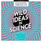 Wild Ideas In Science - Preview