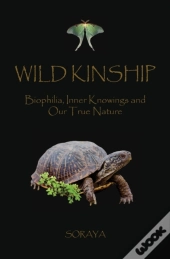 Wild Kinship: Biophilia, Inner Knowings