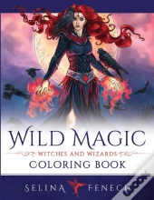 Wild Magic - Witches And Wizards Coloring Book